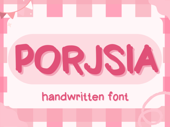 Porjsia Font: A Sweet, Friendly Handwritten Typeface for Your Projects